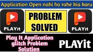 Playit application not opening | playit app open problem problem