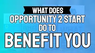 What Does Opportunity 2 Start Do To Benefit You