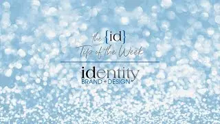 id Tip of the Week: Branding is a Continuous Process