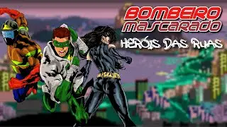 BEAT 'EM UP!  NOVA PERSONAGEM LIBERADA! BOMBEIRO MASCARADO: Heróis das Ruas