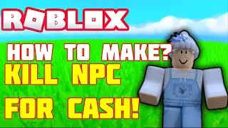How To Make Kill NPC For Cash System I RobloxStudio
