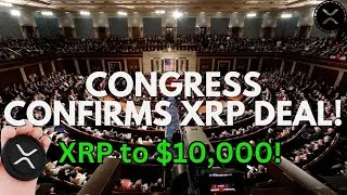 Ripple XRP Deal Confirmed Today! Congress Initiates XRP Purchase at $10,000 - Major Shift Incoming!