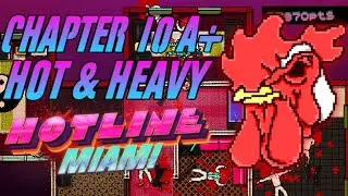 Chapter 10: Hot & Heavy A+ Using the Richard Mask | Hotline Miami
