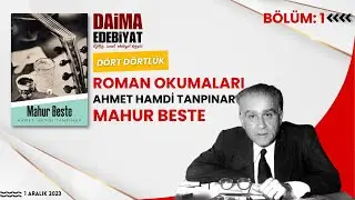 Dört Dörtlük Roman Okumaları #1 Ahmet Hamdi Tanpınar - Mahur Beste