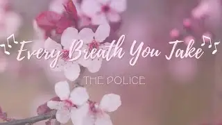 Every Breath You Take - The Police (Lyrics)