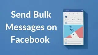How to Send Bulk Messages on Facebook