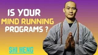 Is Your Mind Running Programs||SHI HENG YI || BY