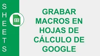 [GOOGLE SHEETS] RECORDING MACROS IN GOOGLE SHEETS