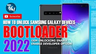 HOW TO UNLOCK BOOTLOADER SAMSUNG DEVICES 2022 | SAMSUNG OEM UNLOCK ENABLE | Tech Ken Vlogs