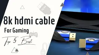 Best 8K HDMI Cable in 2023 - Top 5 Review