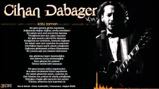 Cihan Dabager   Kötü Zaman..