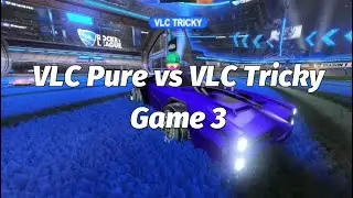 VLC Pure vs VLC Tricky Game 3 (Rocket League)