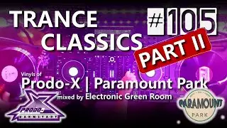 GR#105 ★ #Vinyl #TranceClassics  of Prodo-X and #ParamountPark ★ PART II