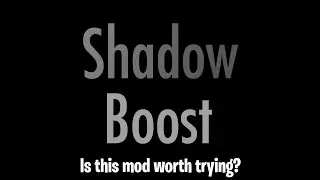 Skyrim SE: Should you try Shadow Boost?
