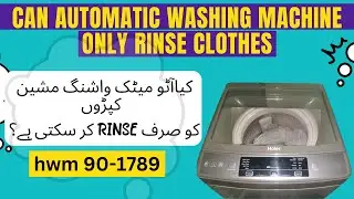 how to only rinse clothes in haier automatic washing machine,how to only spin clothes in hwm 90-1789