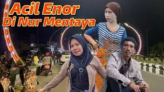 Acil Enor di Nur Mentaya
