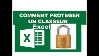 Comment protéger un classeur/Fichier Excel 2023
