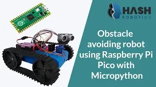 Obstacle avoiding robot using Raspberry Pi Pico with Micropython | Hash Robotics