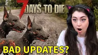 7 Days to Die updates we WISH never happened