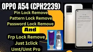 OPPO A54 ( CPH2239 ) Pattern Unlock Umt || Oppo A54 Pattern Unlock UMT 2023 | A54 pattern unlock umt