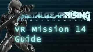 Metal Gear Rising - VR Mission 14 Guide
