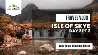 Skye Day 2 Pt 2–Fairy Pools, Cuillin Mountains & Sligachan