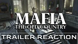 MAFIA THE OLD COUNTRY Trailer Reaction
