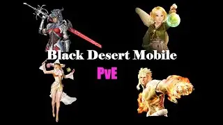 Black Desert Mobile - Drakania, Invoker, Shai, Yacha PvE