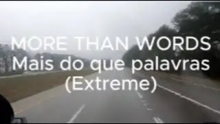 312🎵MORE THAN WORDS (Extreme)