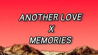 Another love x Memories (Lyrics) SyncVibEs