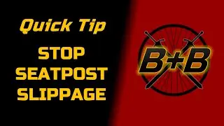 Stop Seatpost Slippage