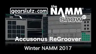 Accusonus ReGroover Virtual Instrument - Gearslutz @ Winter NAMM 2017