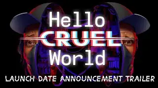 Hello Cruel World | Launch Date Announcement Trailer