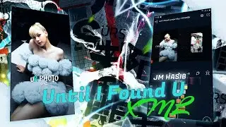 Until I Found U XML🎟️🔥\°Alight motion preset XML°/👇 