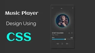 Music Player Design Using CSS | UI Design | CodewithNizami | 