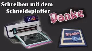Brother ScanNCut - Schreiben mit dem Schneideplotter und Canvas Workspace