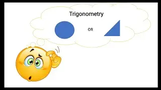 Trigonometry (triangle or circle)