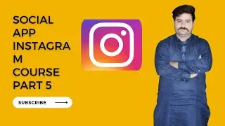 Instagram Social Media Application Course(Part 5) In-Beginners In (Urdu)
