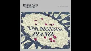 IMAGINE PIANO FOR KONTAKT! Demo