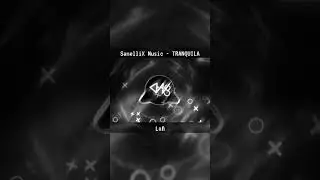 SanelliX Music - TRANQUILA {Lofi} #SanelliXMusic #Lofi