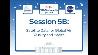 HAQAST Massachusetts - Session 5B: Satellite Data for Global Air Quality and Health