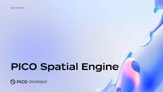 PICO OS 6 Deep Dive: Spatial Engine | The Unified Rendering Architecture Powering Spatial Computing