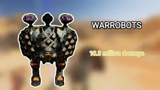 WARROBOTS:lantern attack 10.3 million damage WR Gameplay