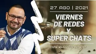 CAFE CON VOZ | Viernes de Redes y Súper Chats con Luis Galeano| 27-Ago-2021