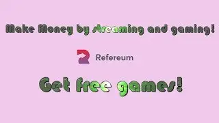 EARN MONEY GAMING!! [Refereum]