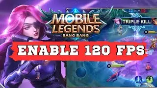 How to Enable 120 FPS in MLBB 2024?