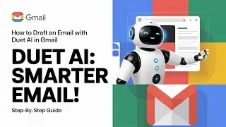 How to Draft an Email with Duet AI in Gmail: Step-by-Step Guide