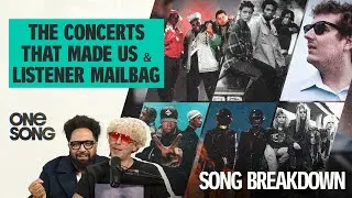 The Concerts That Made Us & Listener Mailbag | One Song Podcast - Full Episode