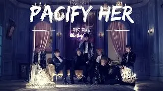 [FMV] BTS | Pacify her