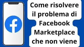 Come risolvere il problema con la mancata visualizzazione del Marketplace di Facebook (Nuovo 2024)